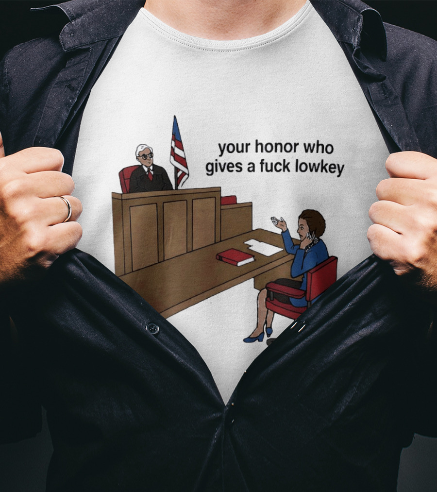 Margaret Thatcher Courtroom Humor Your Honor Who Gives A Fuck Lowkey T-Shirt
