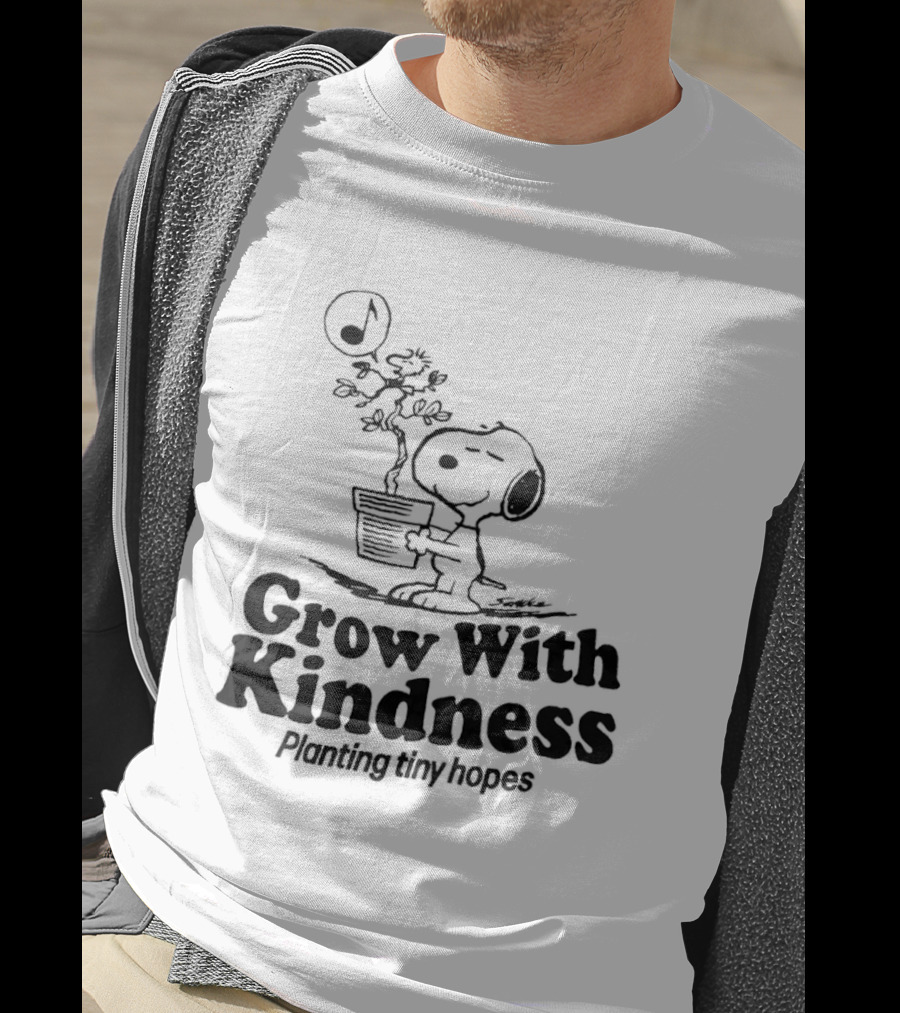 Snoopy Grow With Kindness Planting Tiny Hopes Peanuts Schulz T-Shirt