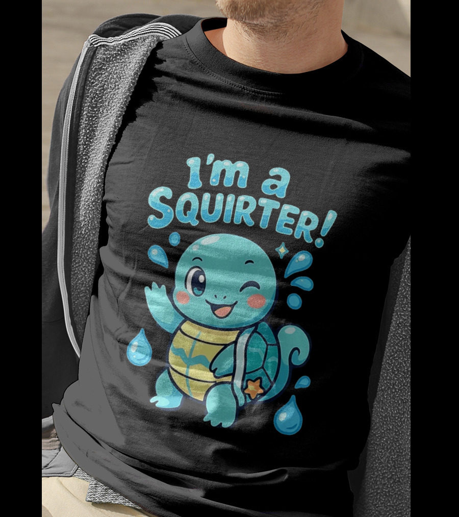 I'm A Squirter Cute Turtle Droplet Fun T-Shirt
