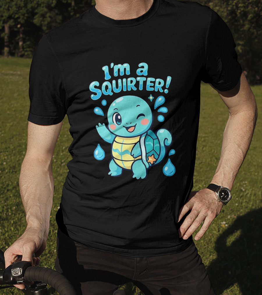 I'm A Squirter Cute Turtle Droplet Fun T-Shirt
