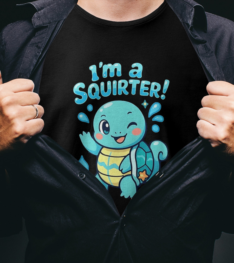 I'm A Squirter Cute Turtle Droplet Fun T-Shirt