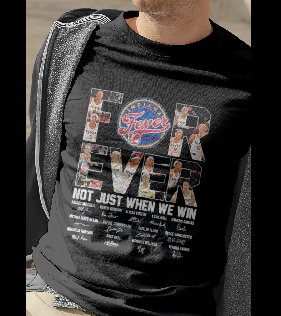 Indiana Fever Forever Not Just When We Win Kelsey Mitchell Aliyah Boston Lexie Hull Caitlin Clark T-Shirt