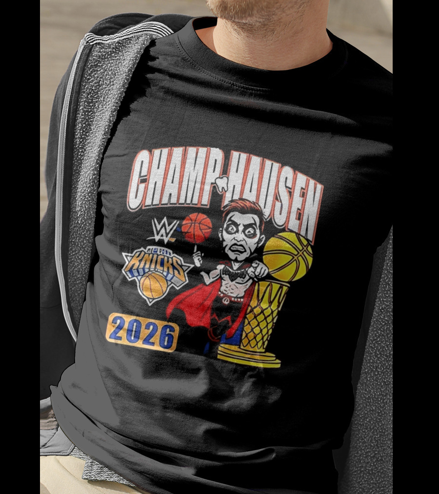 CHAMPHAUSEN WWE Knicks Basketball 2026 T-Shirt