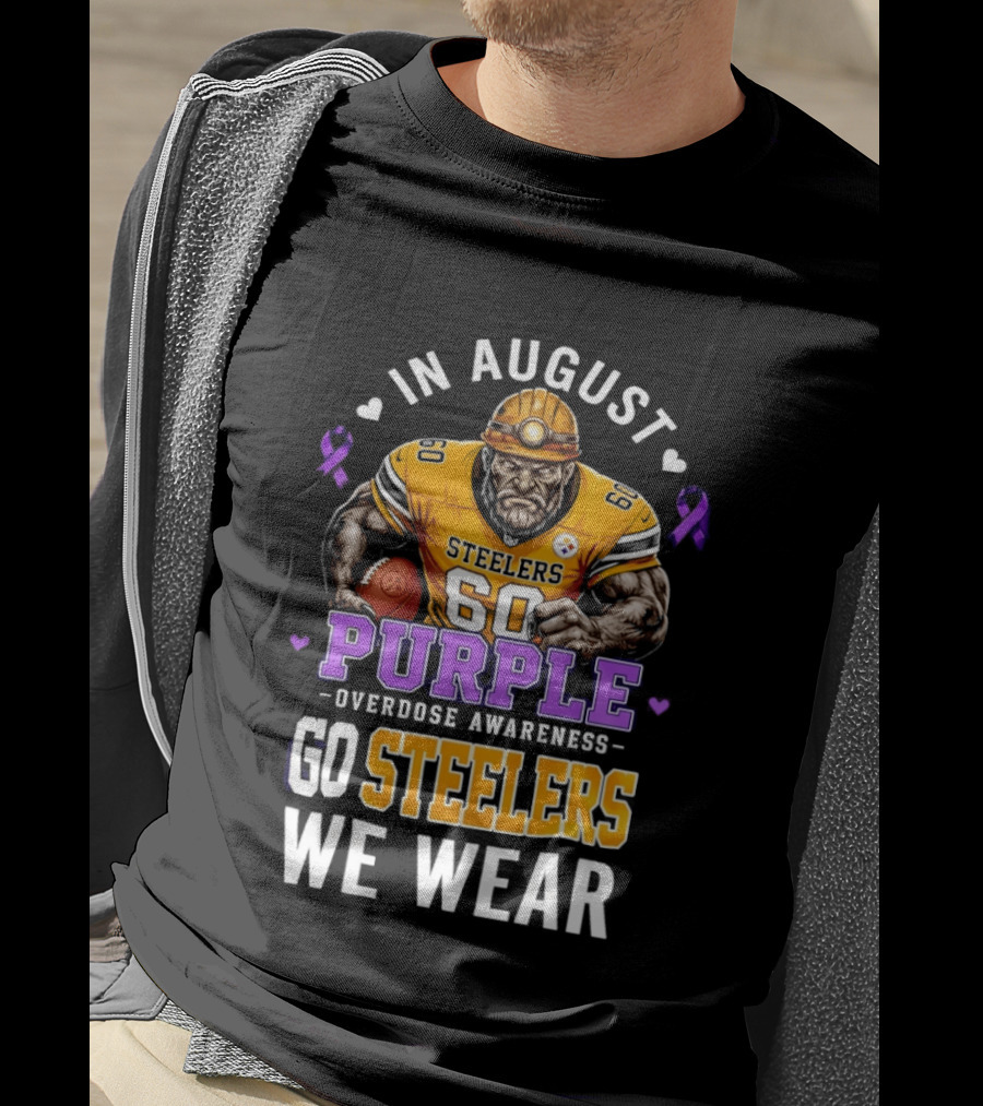 Pittsburgh Steelers Overdose Awareness Go Steelers In August We Wear Purple T-Shirt