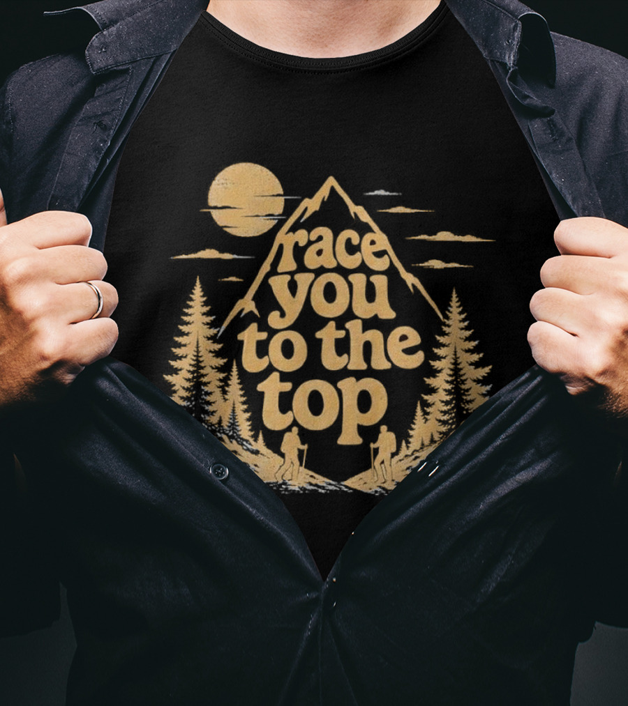 Race You To The Top Mountain Hiking Adventure T-Shirt