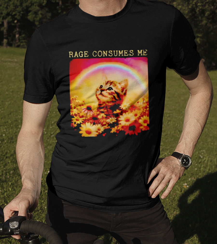 Rage Consumes Me Kitten In Flowers With Rainbow And Daisies T-Shirt
