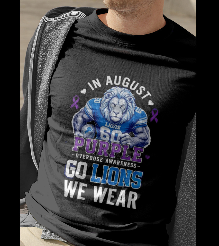 In August We Wear Purple Overdose Awareness Go Lions T-Shirt