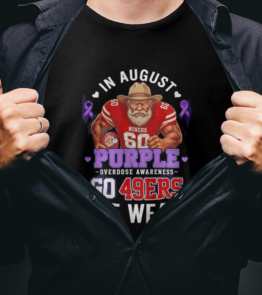 In August We Wear Purple Overdose Awareness Go 49ers Niners 60 T-Shirt