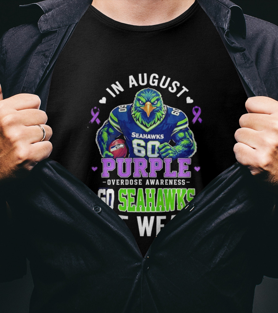 Seattle Seahawks Overdose Awareness In August We Wear Purple Go Seahawks T-Shirt