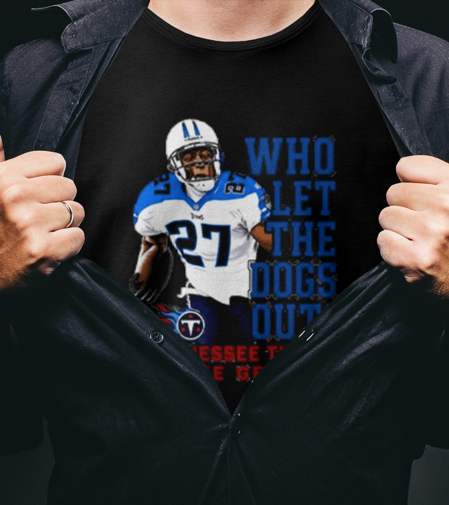 Who Let The Dogs Out Tennessee Titans Eddie George 27 T-Shirt