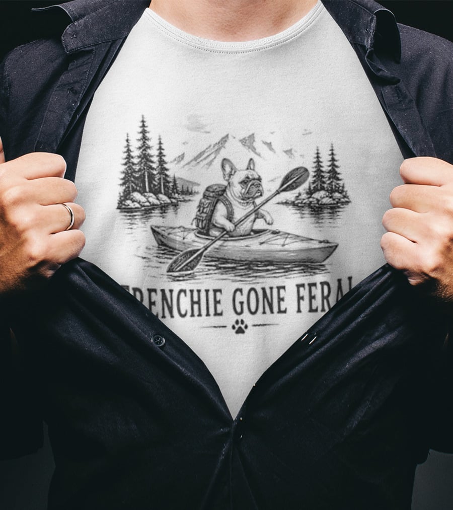 Frenchie Gone Feral French Bulldog Kayak Outdoor Adventure Mountain Lake T-Shirt