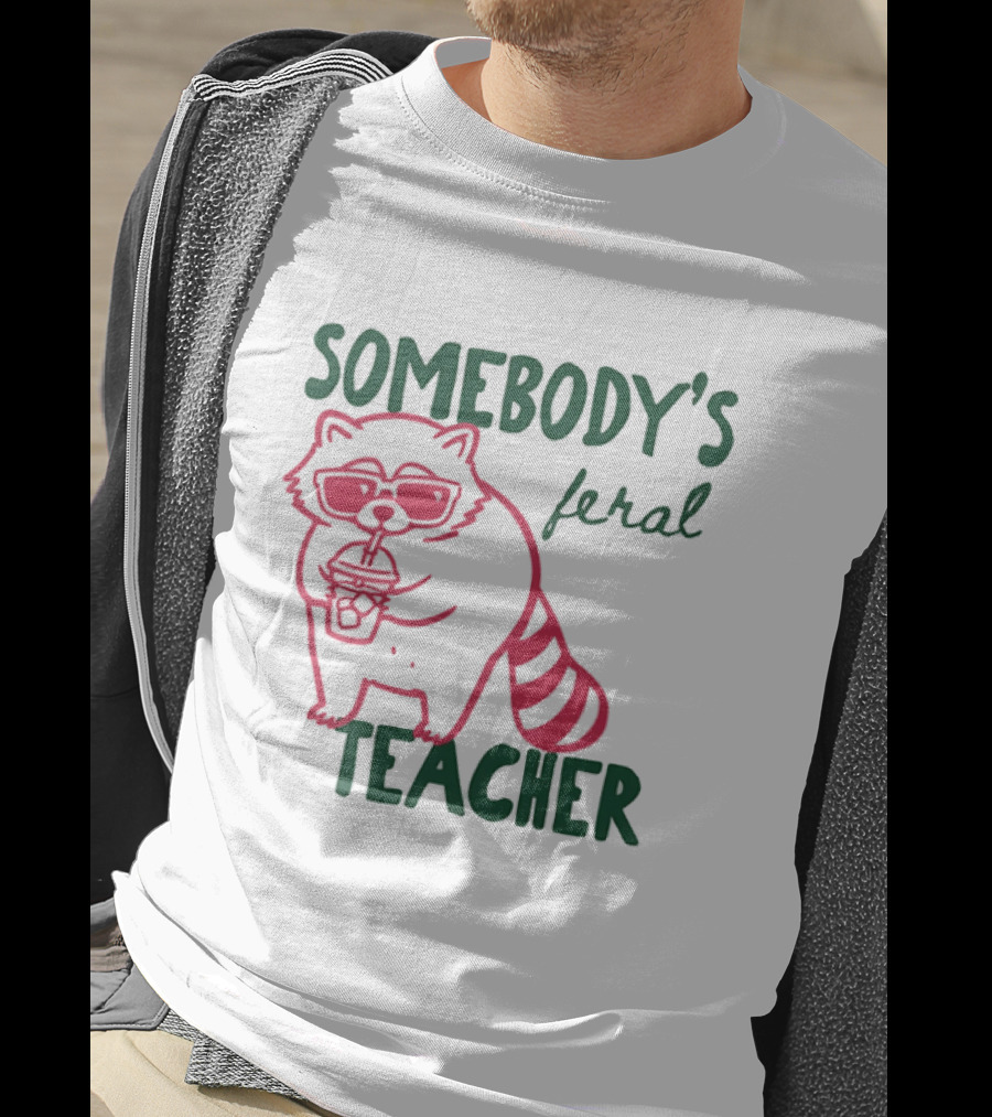 Somebody's Feral Teacher Raccoon Coffee Glasses T-Shirt