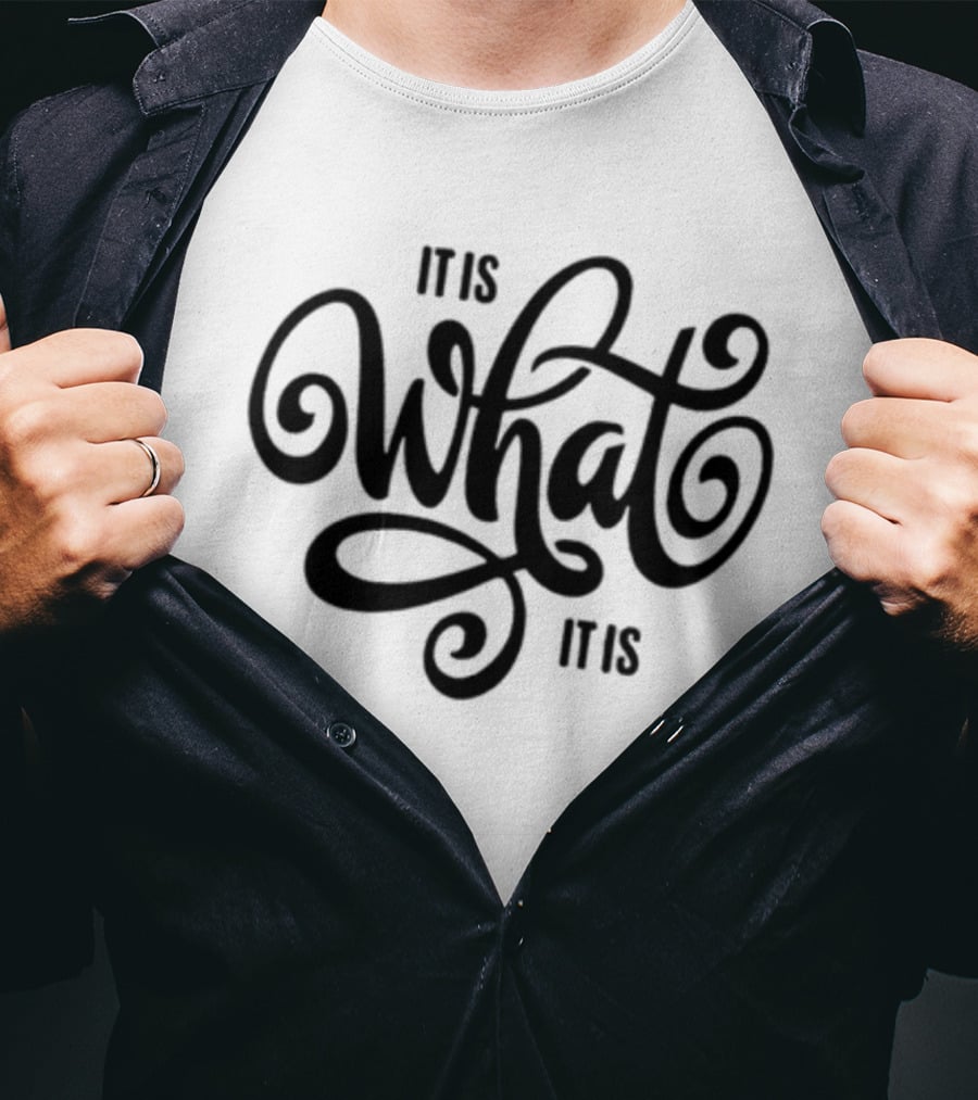 It's What It Is Text Swirl T-Shirt