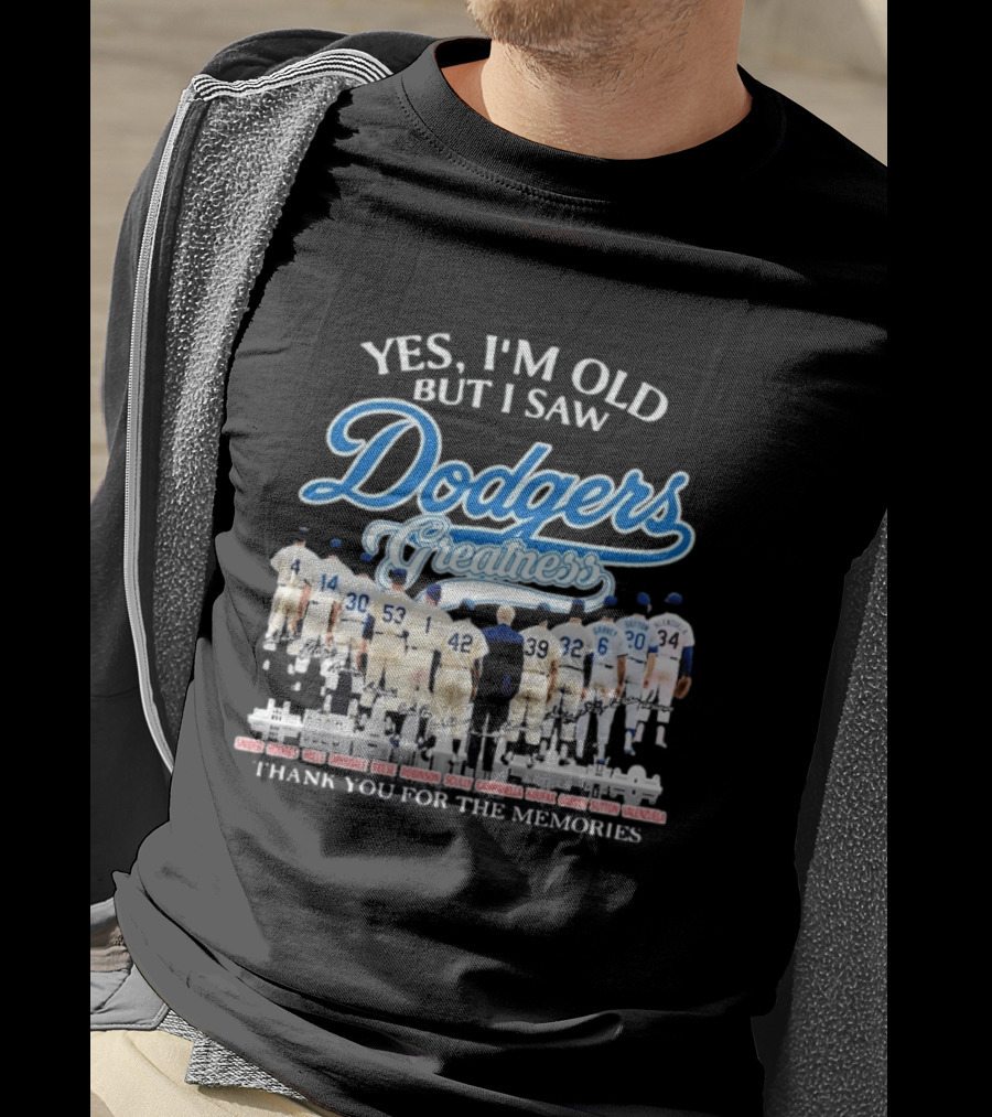 Yes I'm Old But I Saw Dodgers Greatness Thank You For The Memories Signatures T-Shirt