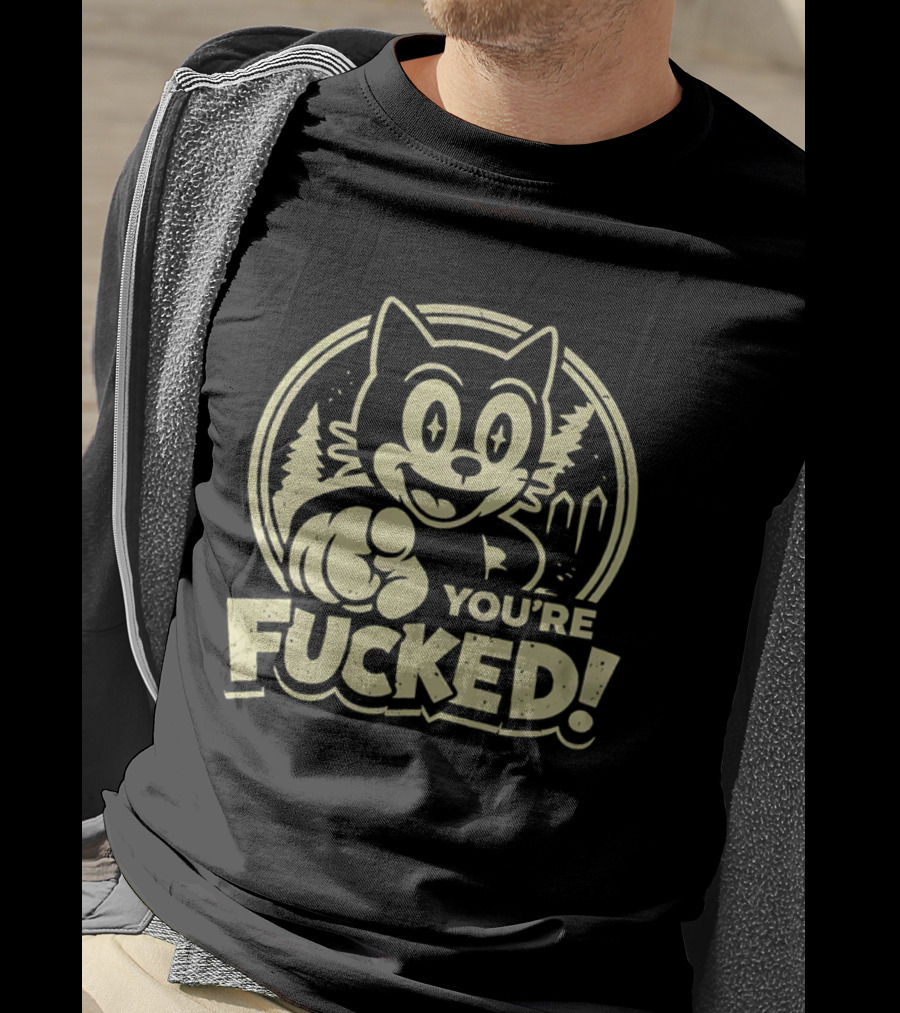 You're Fucked Cat Vintage Cartoon Style Forest Scene T-Shirt