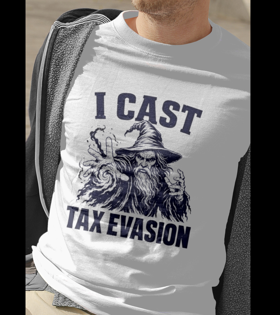 I Cast Tax Evasion Wizard Fantasy Magic Meme T-Shirt