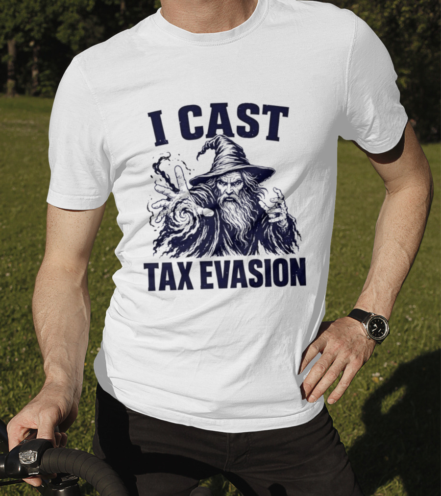 I Cast Tax Evasion Wizard Fantasy Magic Meme T-Shirt