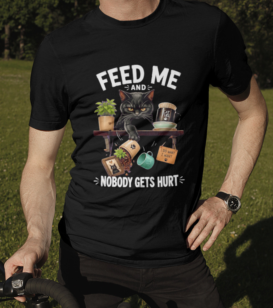 Feed Me And Nobody Gets Hurt Grumpy Cat Fuel I Do What I Want T-Shirt