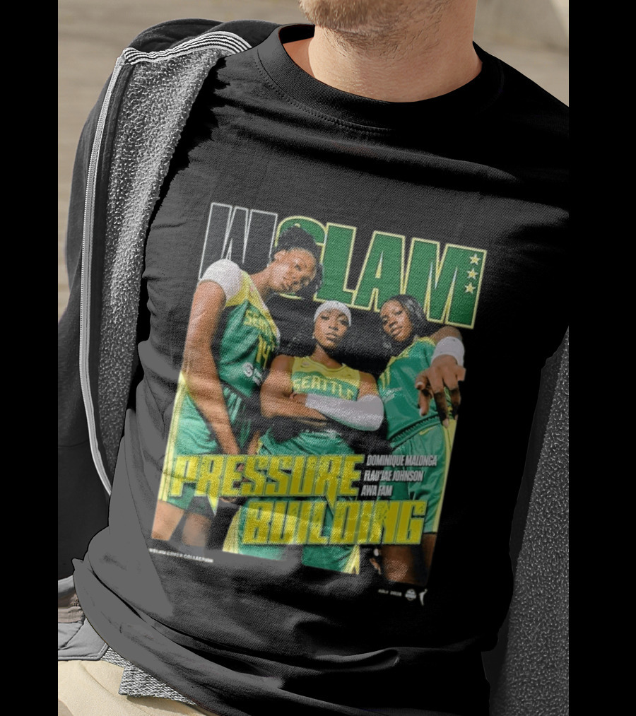 WSLAM Dominique Malonga Flau'jae Johnson Awa Fam Seattle Storm Pressure Building T-Shirt
