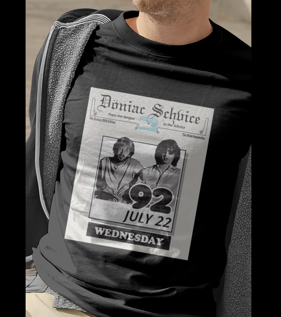 Doniac Schvice From The Tongue To The Schvice The Phish Newsletter The Garden 2026 Edition 92 July 22 Wednesday T-Shirt