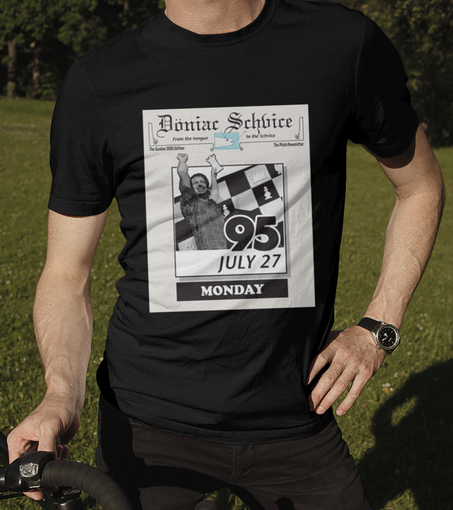 Doniac Schvice The Phish Newsletter The Garden 2026 Edition 95 July 27 Monday Chess T-Shirt