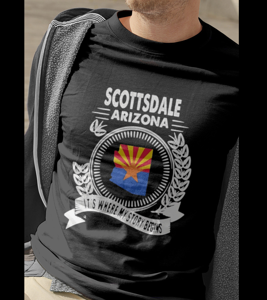 Scottsdale Arizona It's Where My Story Begins Iconic State Flag And Laurel Wreath T-Shirt
