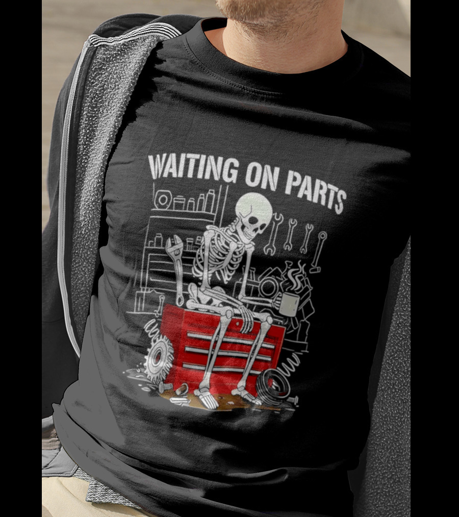 Waiting On Parts Skeleton Toolbox Garage Tools T-Shirt