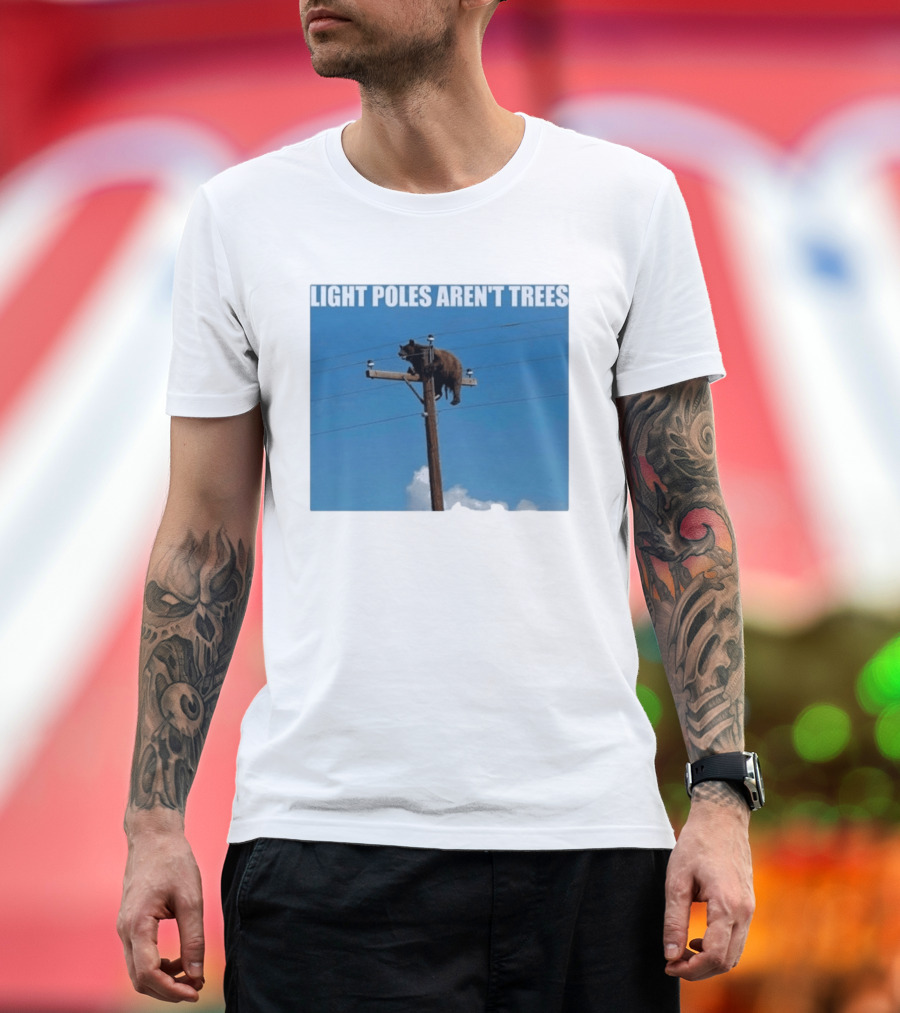 Light Poles Aren't Trees Bear On Pole T-Shirt