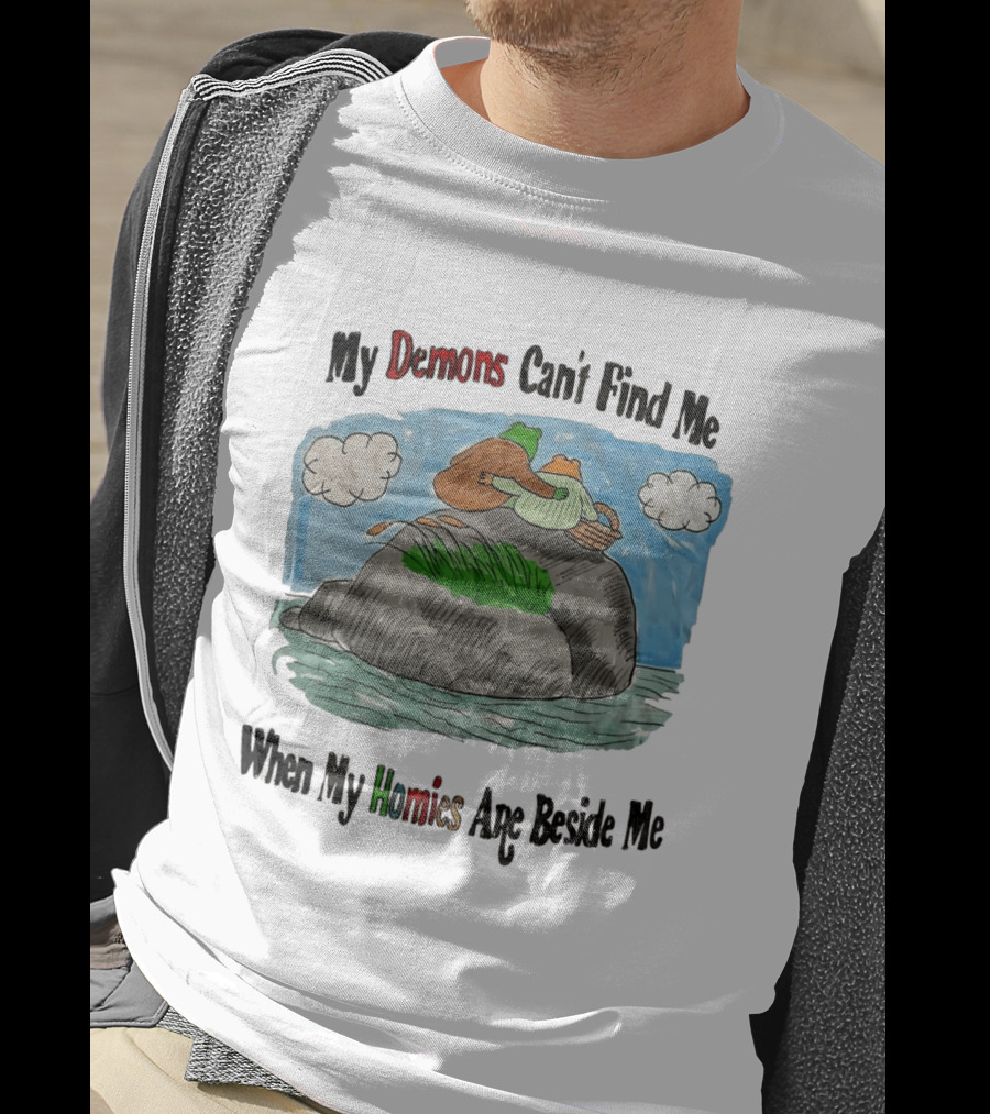Frog And Toad My Demons Can't Find Me When My Homies Are Beside Me T-Shirt