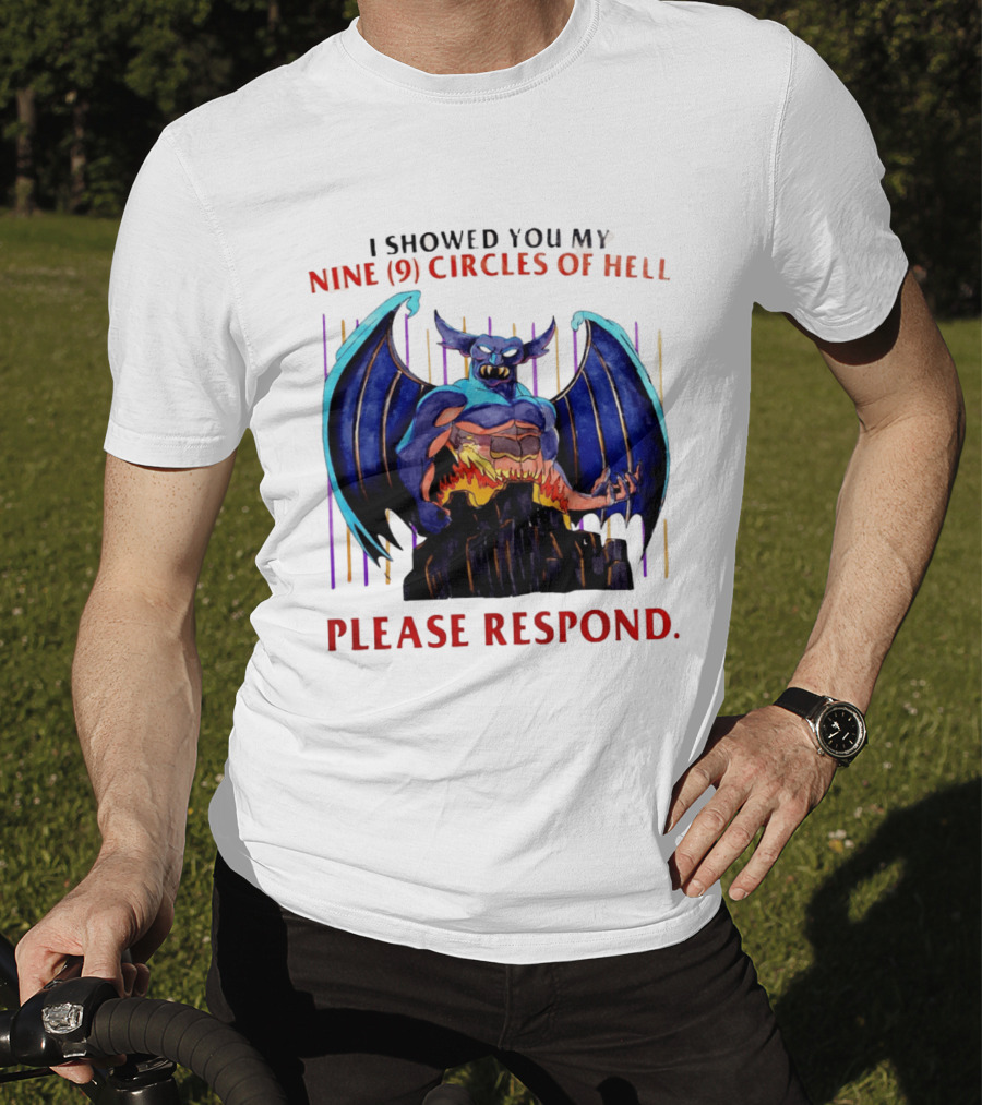 I Showed You My Nine Circles Of Hell Please Respond Demon Wings Monster T-Shirt