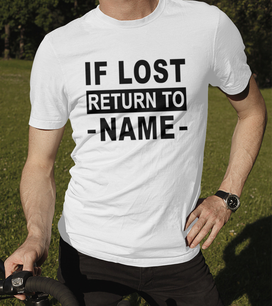 Personalised If Lost Return To Name Custom T-Shirt
