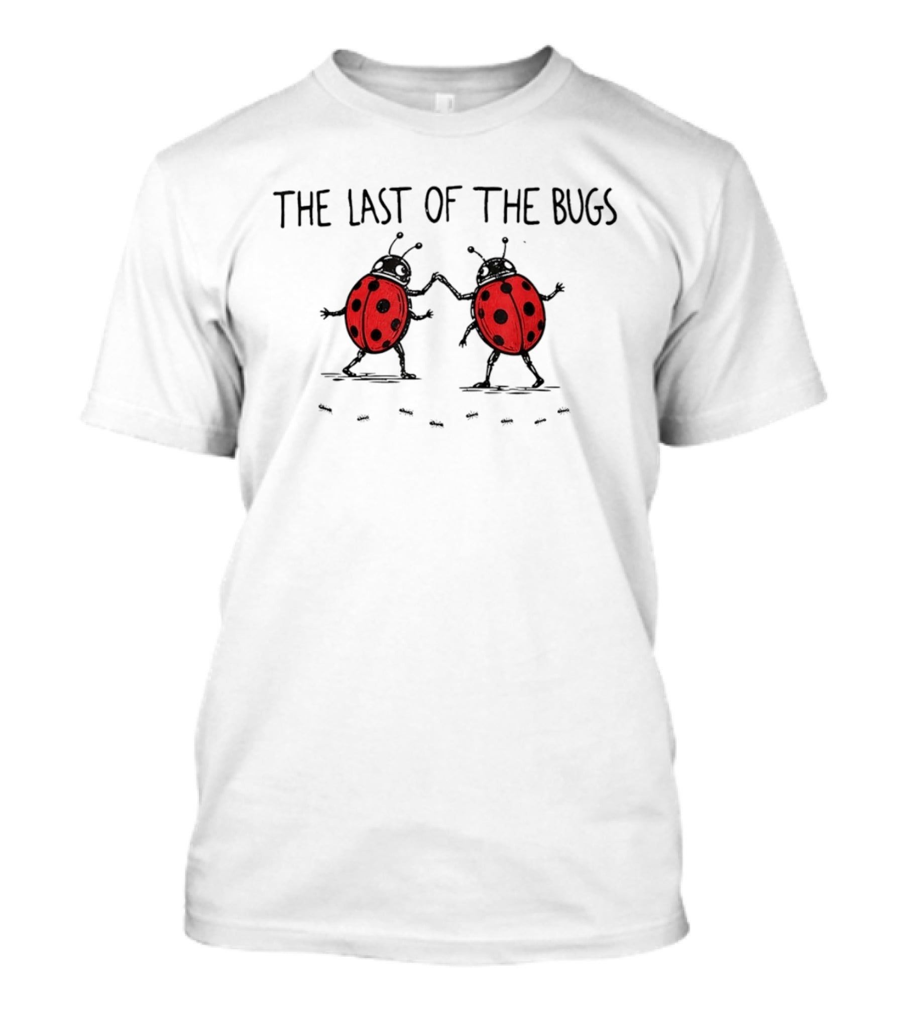 The Last Of The Bugs Ladybug High Five T-Shirt