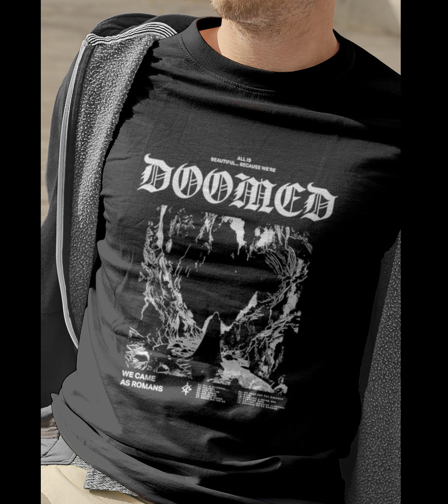 We Came As Romans Doomed All Is Beautiful Because We Are Dystopian Adventure T-Shirt