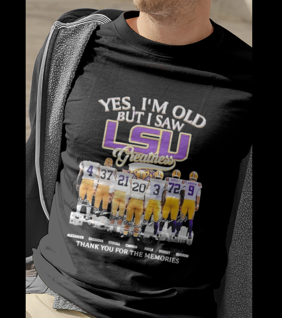 Yes I'm Old But I Saw LSU Greatness Legends Thank You For The Memories T-Shirt