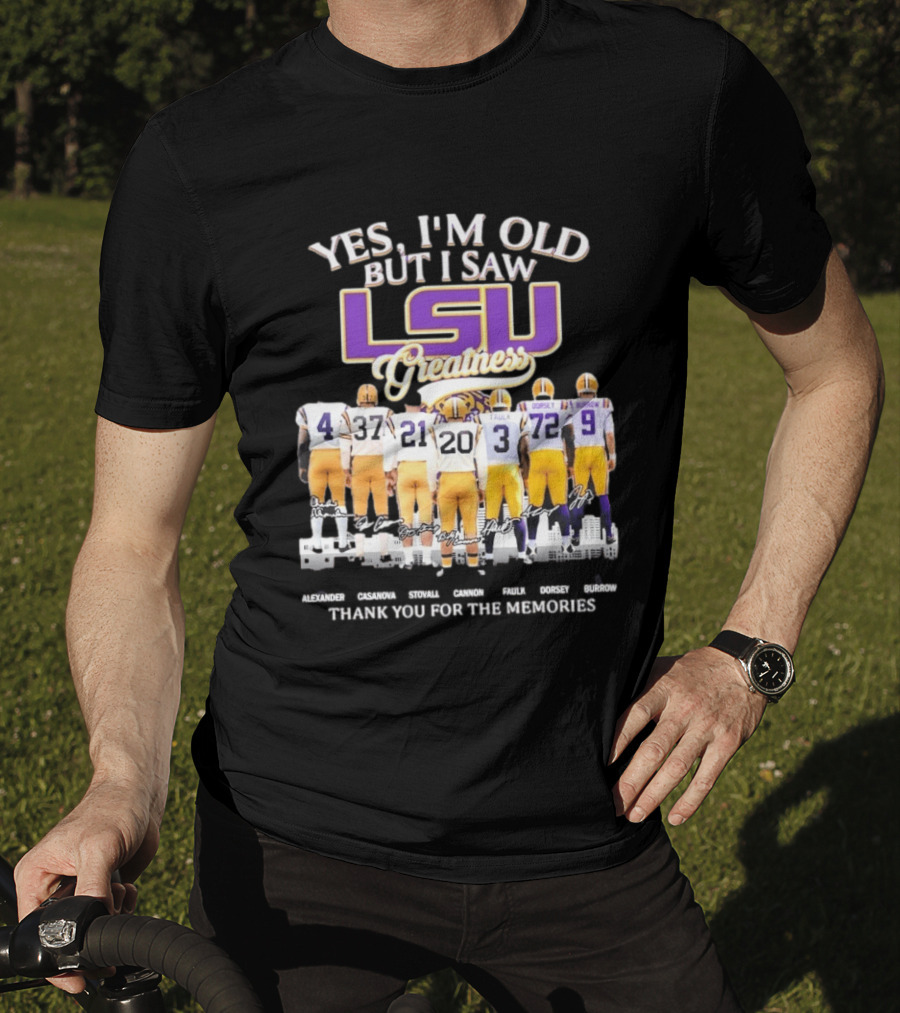 Yes I'm Old But I Saw LSU Greatness Legends Thank You For The Memories T-Shirt