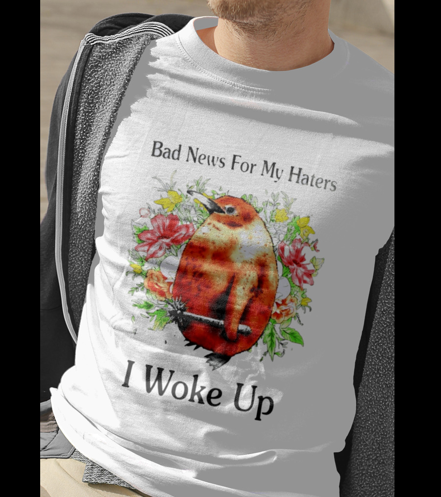 Bad News For My Haters Penguin With Mace I Woke Up Flowers T-Shirt