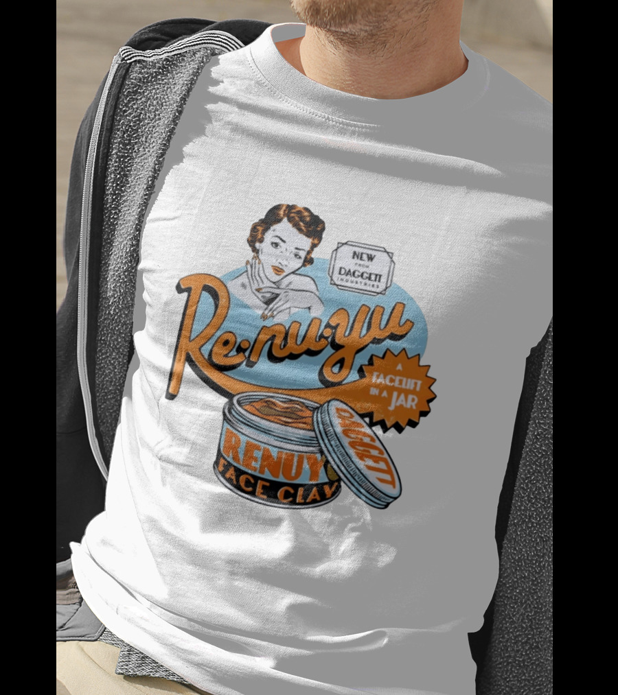 Daggett Industries Re Nu Yu Face Clay A Facelift In A Jar Vintage Advertisement T-Shirt