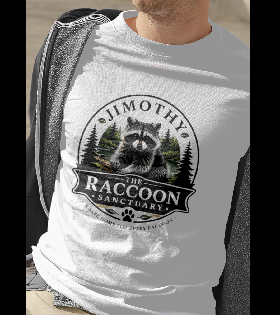 Jimothy Raccoon Sanctuary A Safe Home For Every Raccoon T-Shirt