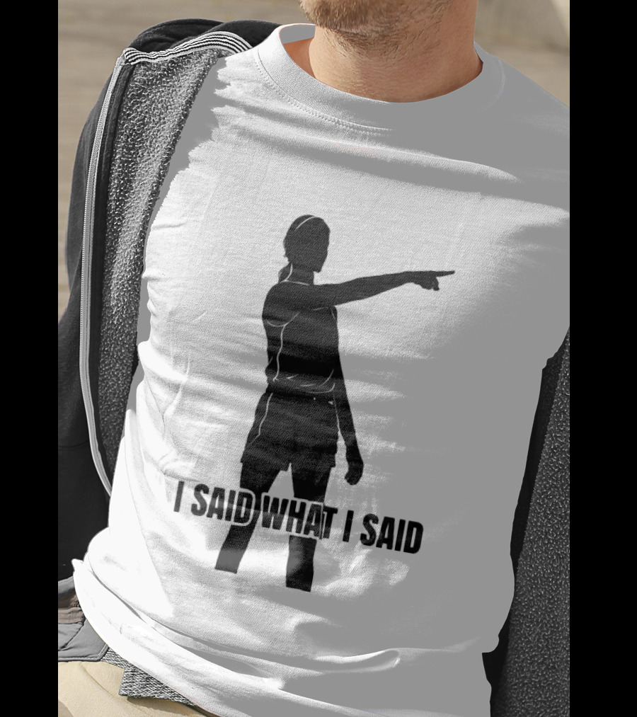 Sophie Cunningham Bold Statement I Said What I Said T-Shirt
