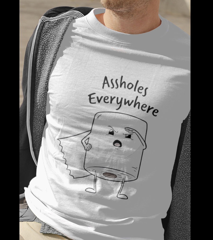 Assholes Everywhere Toilet Paper T-Shirt
