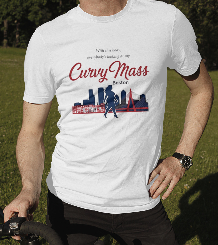 With This Body Everybody's Looking At My Curvy Mass Boston City Skyline T-Shirt