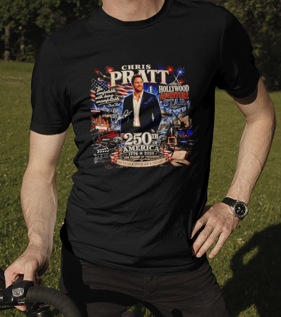 Chris Pratt Be Comfortable With Being Uncomfortable 250th America 1776 2026 Hollywood Adventure Star T-Shirt