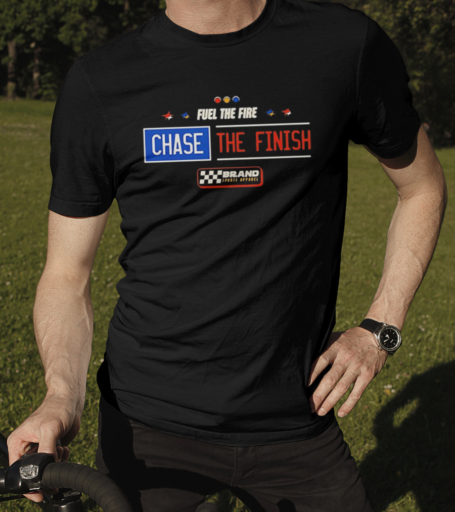 Fuel The Fire Chase The Finish Brand Sports T-Shirt
