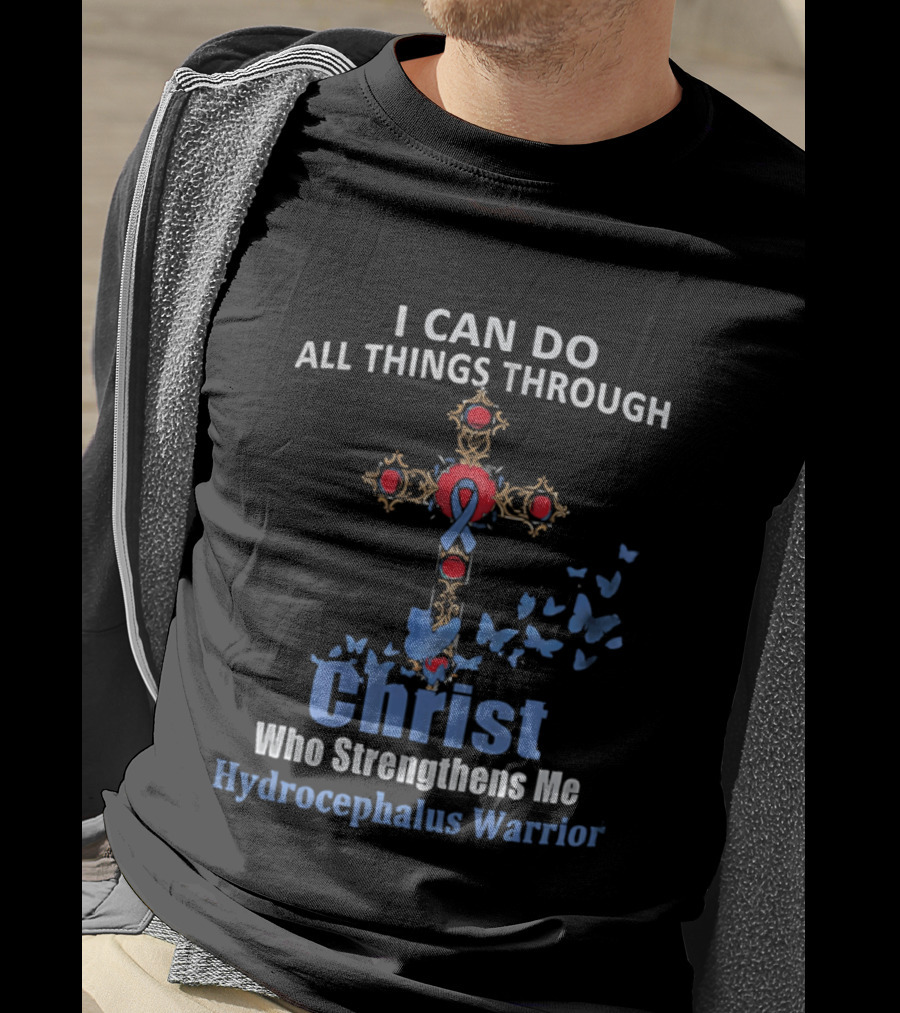 I Can Do All Things Through Christ Who Strengthens Me Hydrocephalus Warrior Blue Ribbon Cross Butterflies T-Shirt