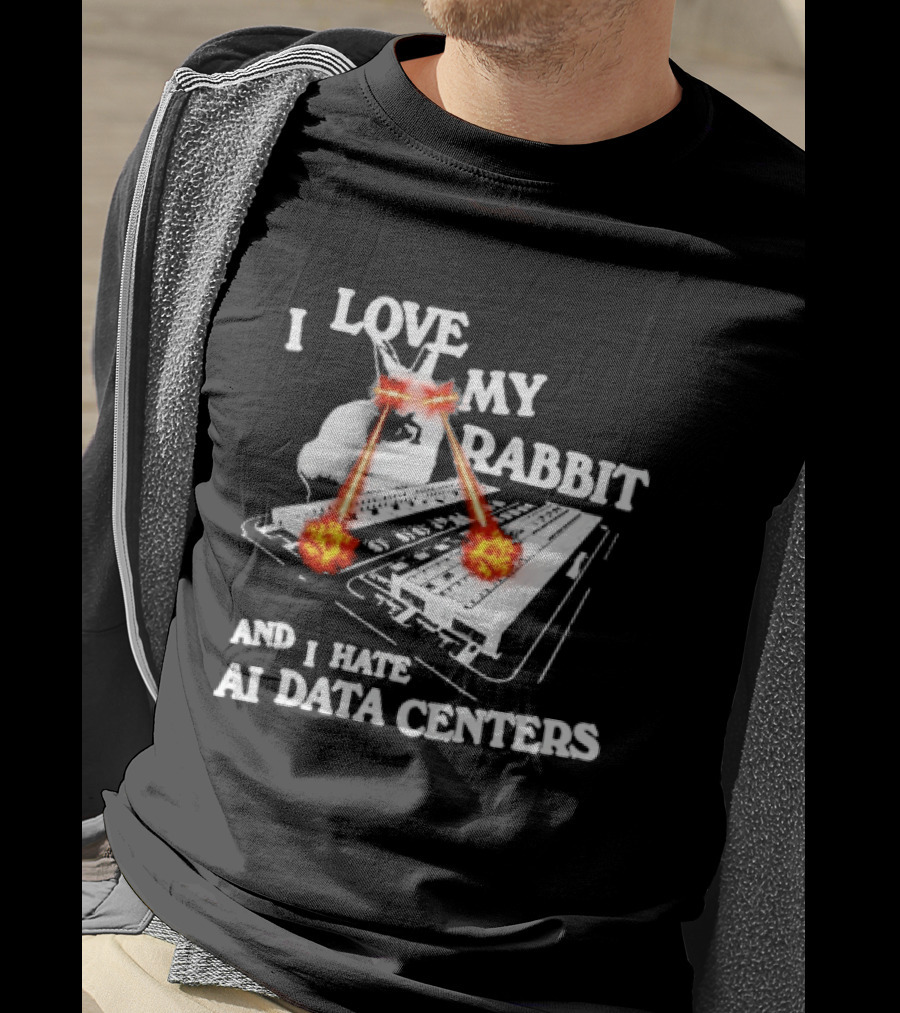 I Love My Rabbit Laser Eyes Explosion Hate AI Data Centers T-Shirt