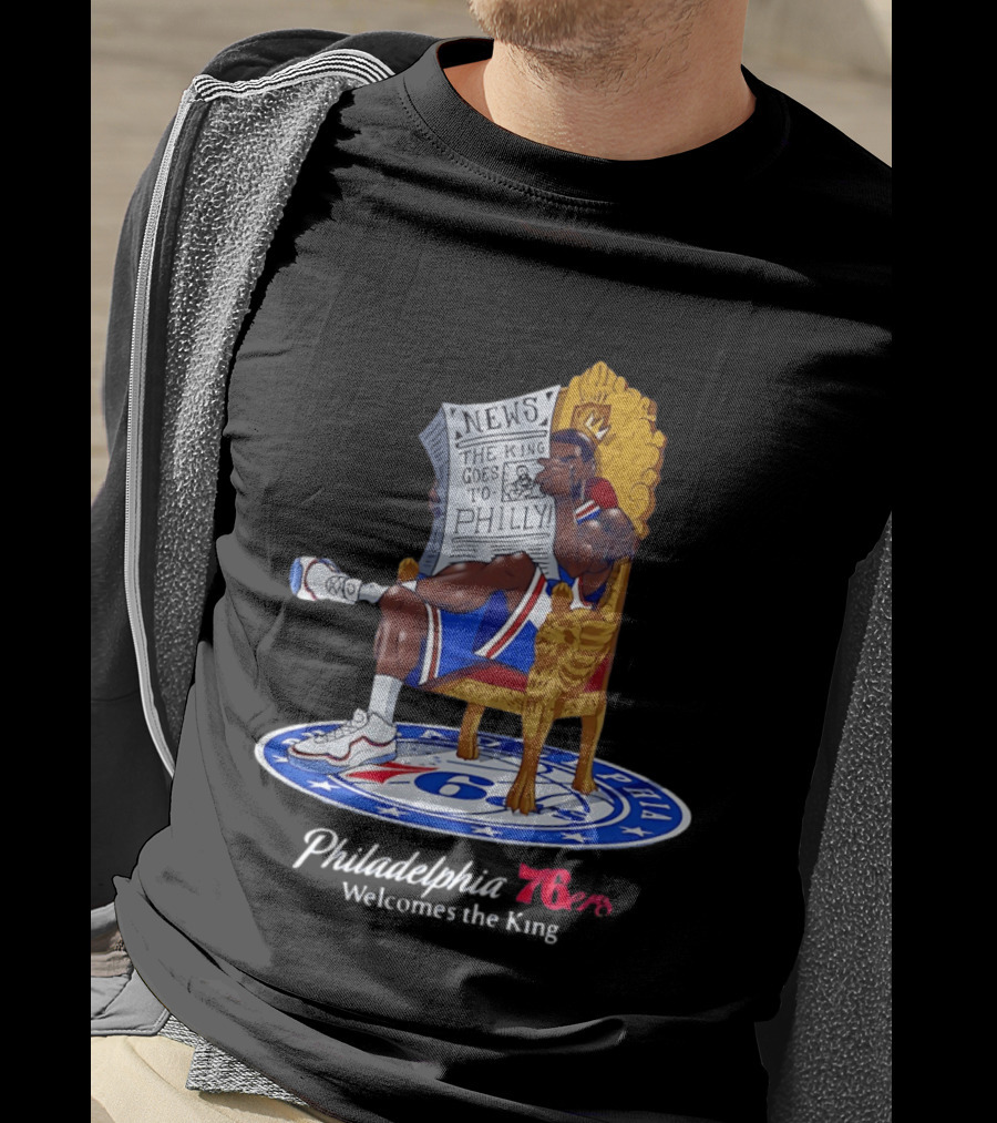 Philadelphia 76ers Welcomes The King LeBron James Goes To Philly News T-Shirt