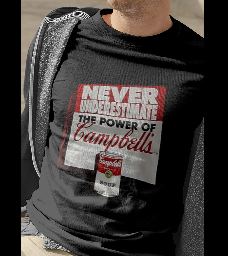 Never Underestimate The Power Of Campbell's Soup Can T-Shirt