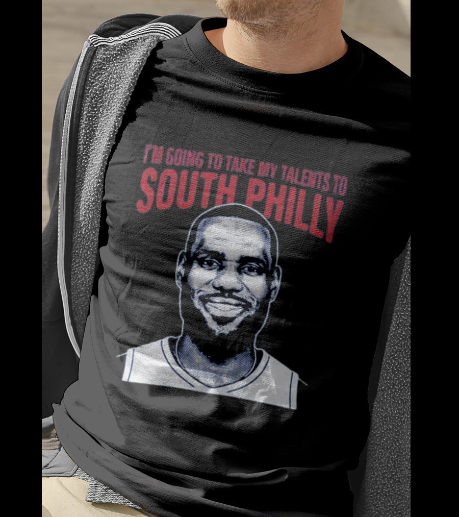I'm Going To Take My Talents To South Philly Lebron James T-Shirt