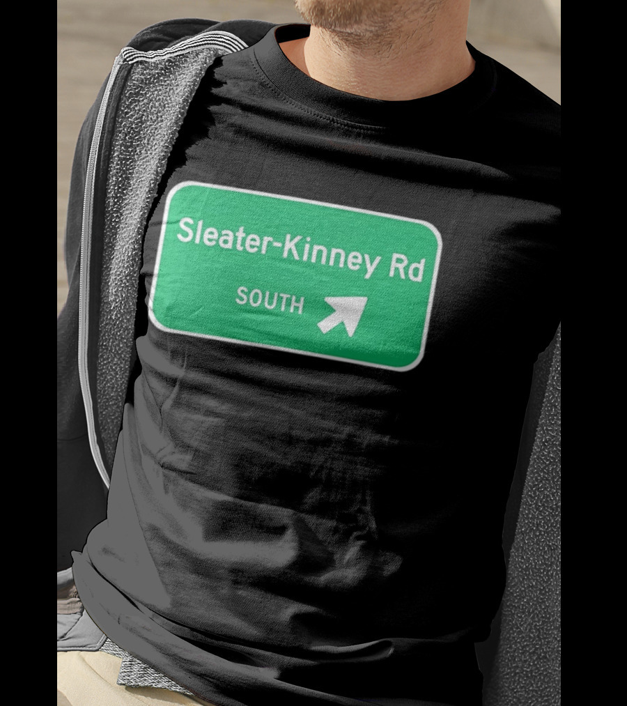 Sleater Kinney Rd South Exit Sign T-Shirt