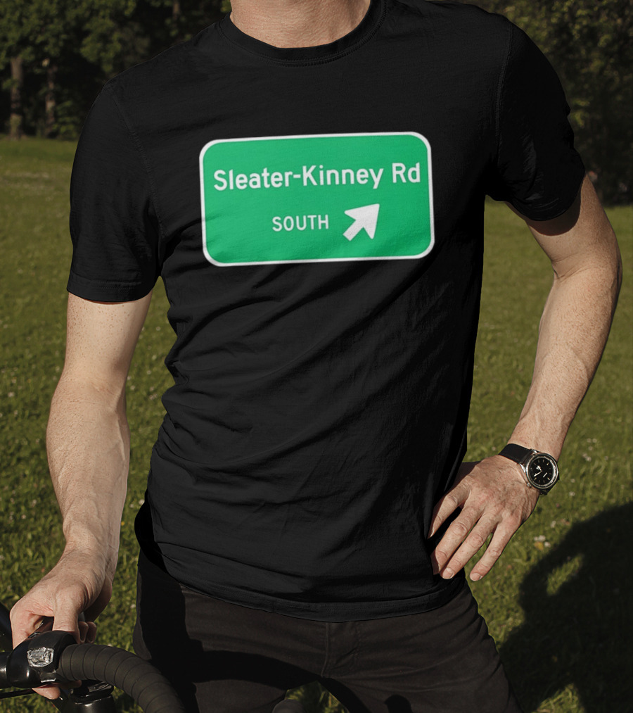 Sleater Kinney Rd South Exit Sign T-Shirt
